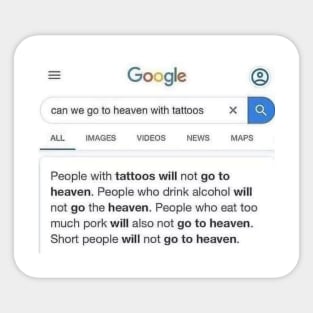 Can We Go to Heaven with Tattoos? - Google Search Meme Tee Sticker